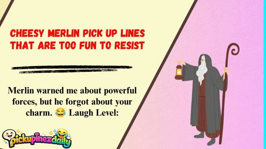 Cheesy Merlin Pick Up Lines That Are Too Fun to Resist