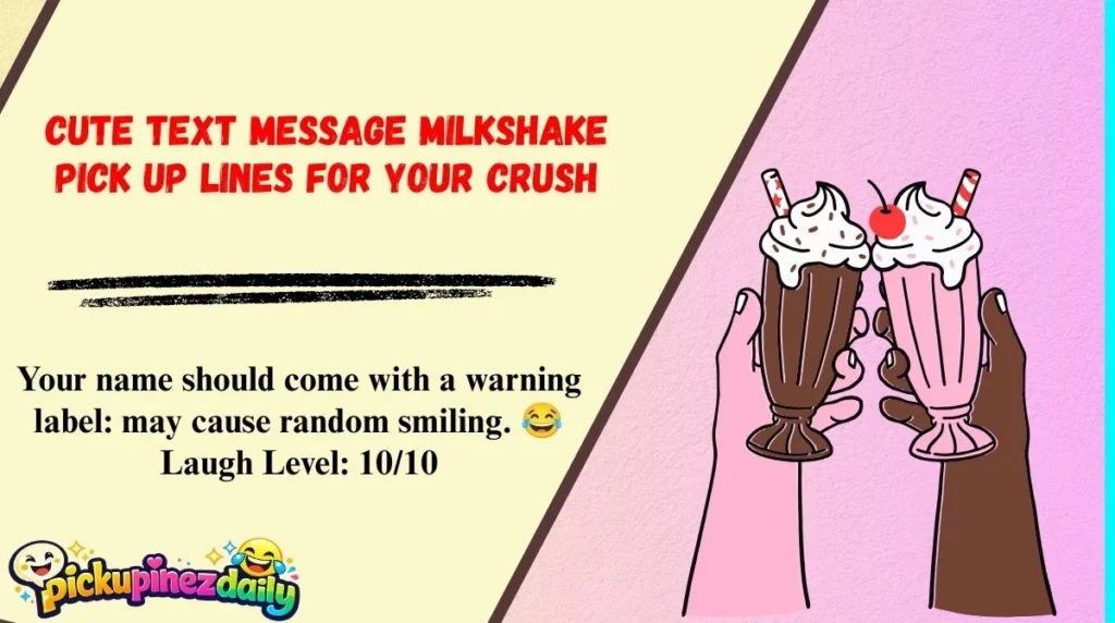 Cute Text Message Milkshake Pick Up Lines for Your Crush