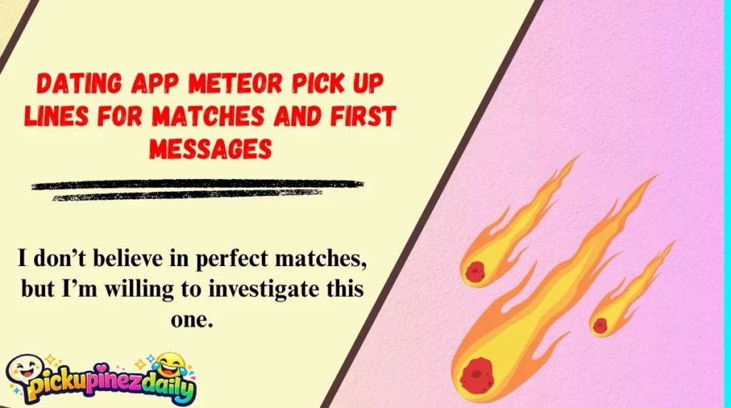 Dating App Meteor Pick Up Lines for Matches and First Messages