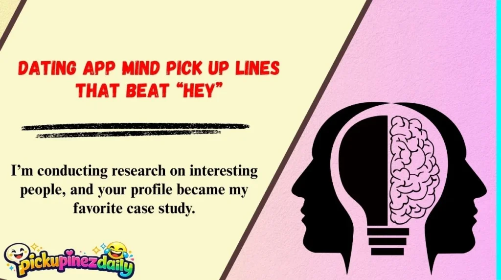 Dating App Mind Pick Up Lines That Beat “Hey”