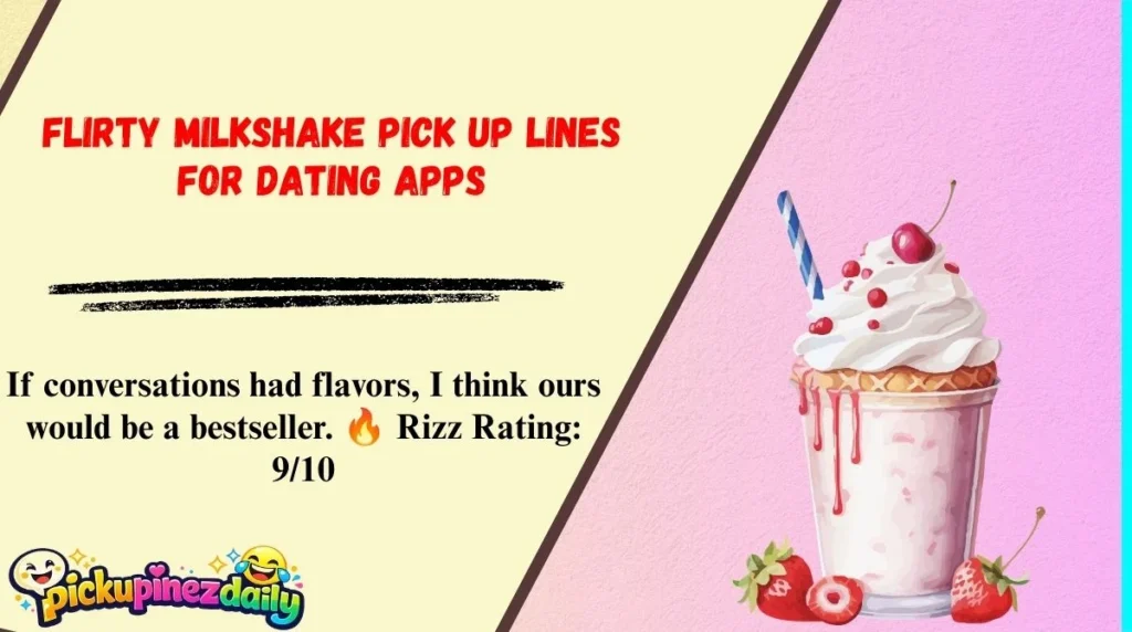 Flirty Milkshake Pick Up Lines for Dating Apps