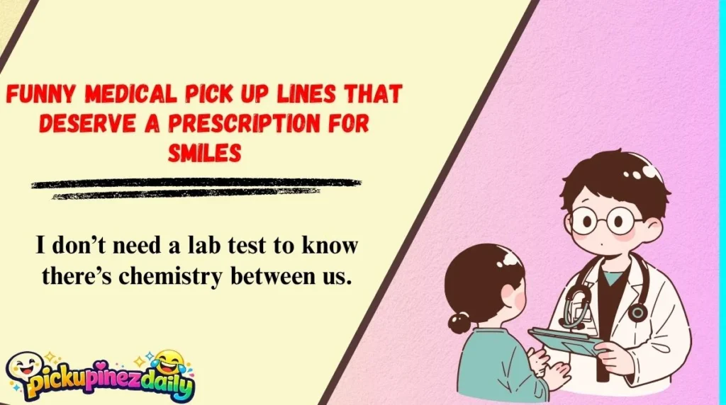 Funny Medical Pick Up Lines That Deserve a Prescription for Smiles