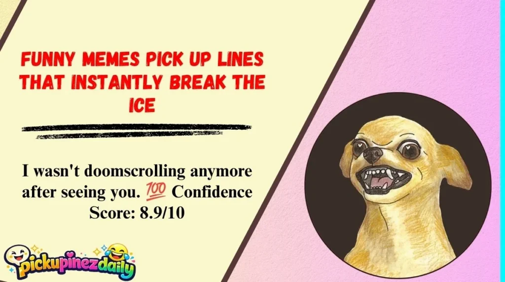 Funny Memes Pick Up Lines That Instantly Break the Ice