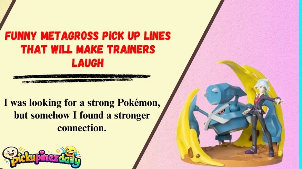 Funny Metagross Pick Up Lines That Will Make Trainers Laugh