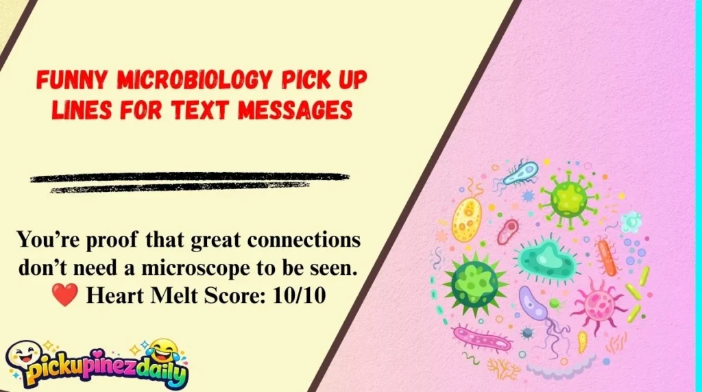 Funny Microbiology Pick Up Lines For Text Messages