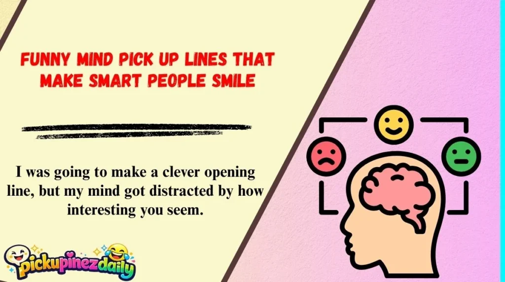Funny Mind Pick Up Lines That Make Smart People Smile