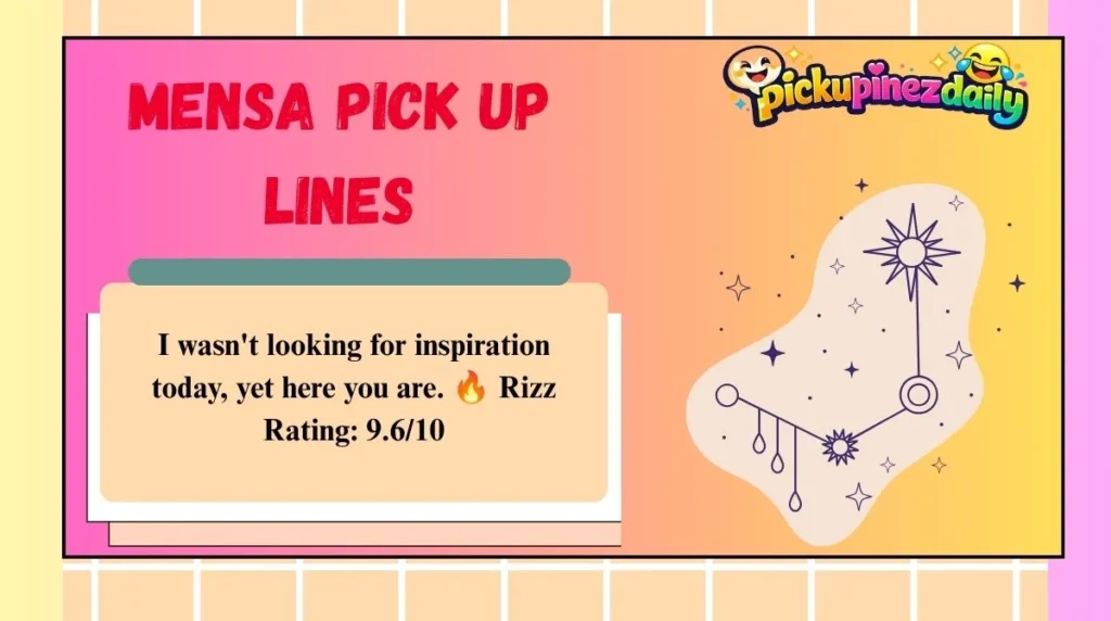 Mensa Pick Up Lines