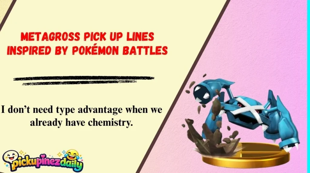 Metagross Pick Up Lines Inspired by Pokémon Battles