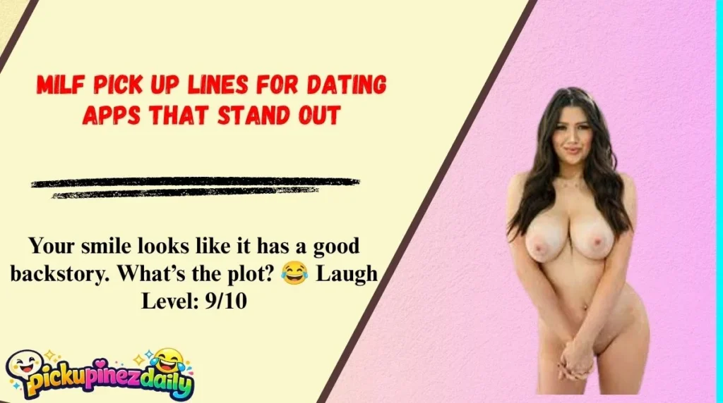 MILF Pick Up Lines for Dating Apps That Stand Out