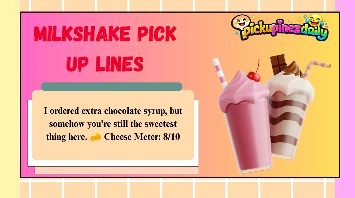 Milkshake Pick Up Lines