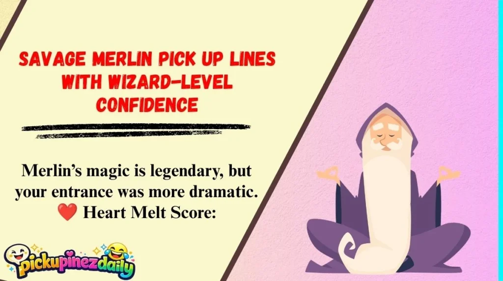 Savage Merlin Pick Up Lines With Wizard-Level Confidence