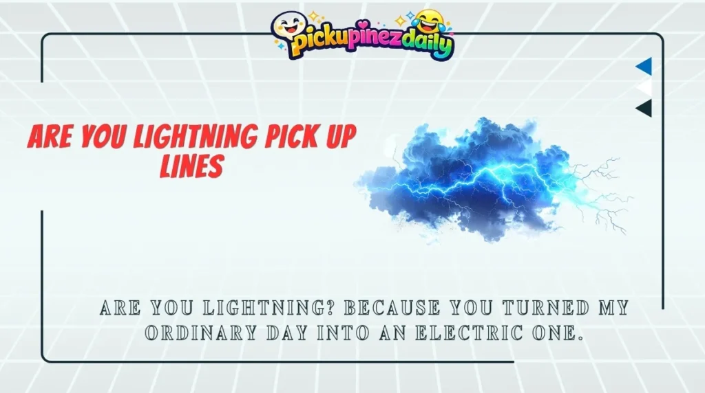 Are You Lightning Pick Up Lines