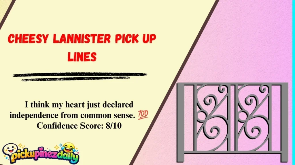 Cheesy Lannister Pick Up Lines
