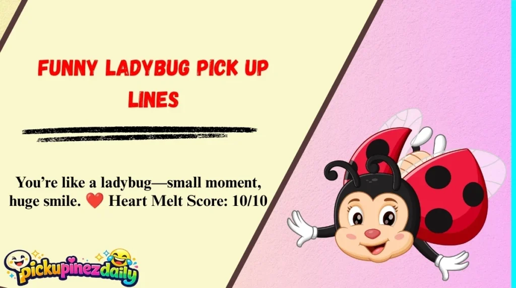 Funny Ladybug Pick Up Lines