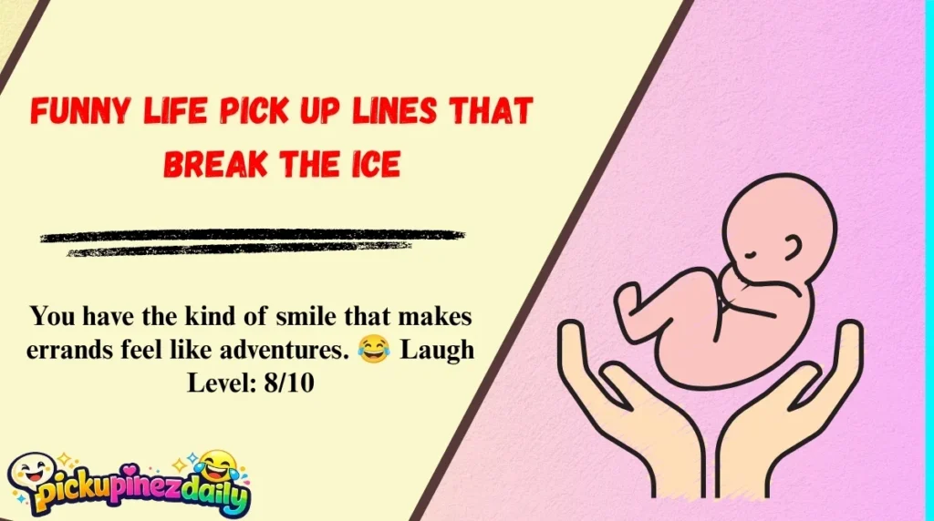 Funny Life Pick Up Lines That Break the Ice