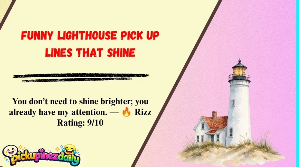 Funny Lighthouse Pick Up Lines That Shine
