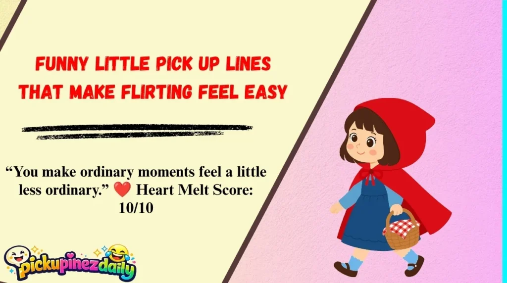 Funny Little Pick Up Lines That Make Flirting Feel Easy