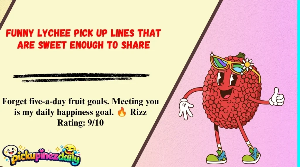 Funny Lychee Pick Up Lines That Are Sweet Enough To Share