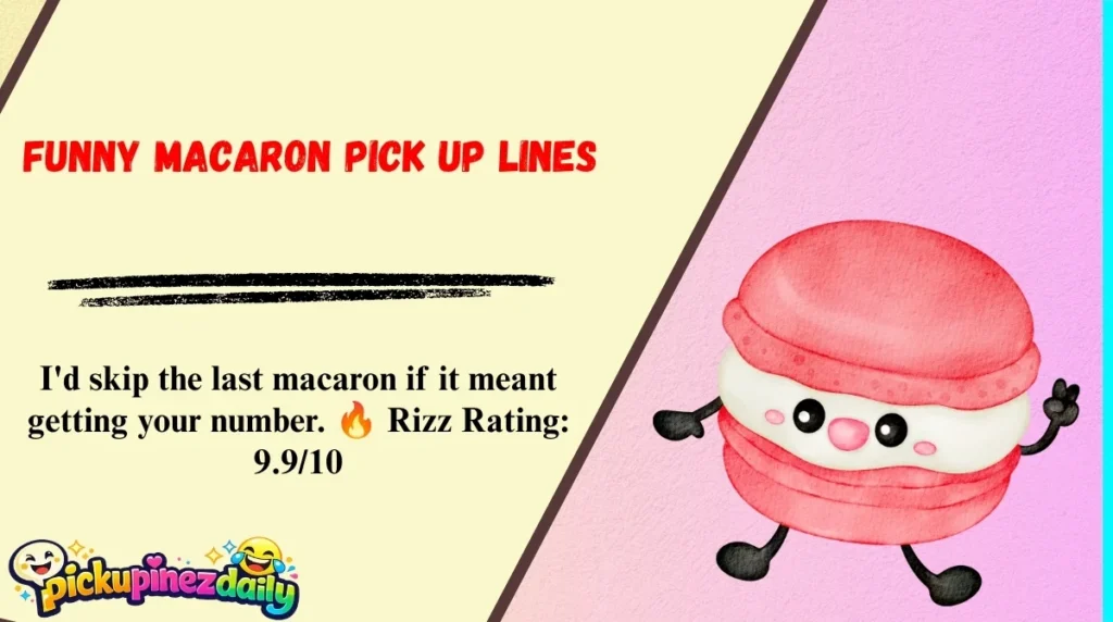 Funny Macaron Pick Up Lines