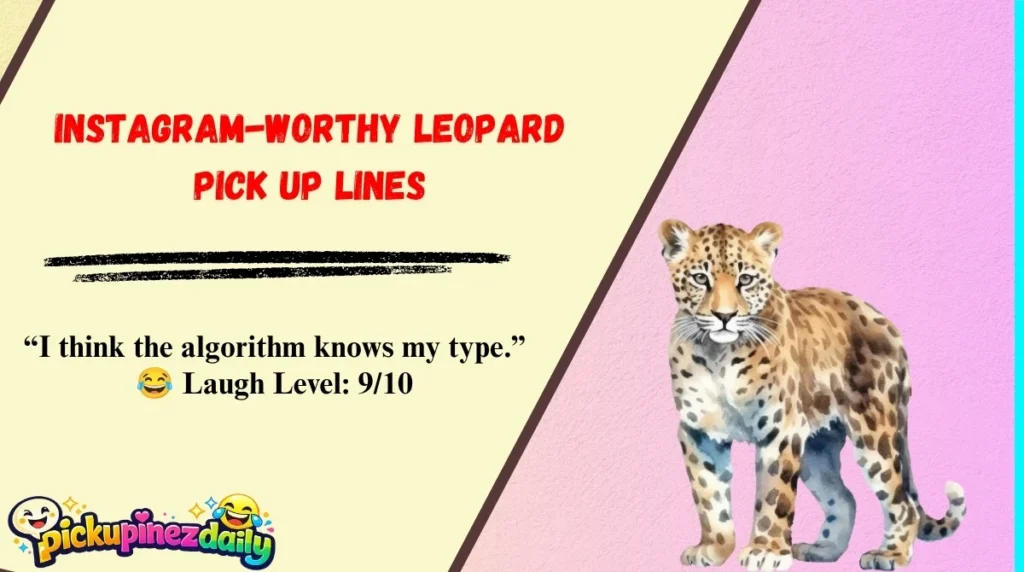 Instagram-Worthy Leopard Pick Up Lines