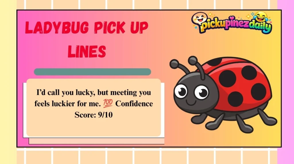 Ladybug Pick Up Lines