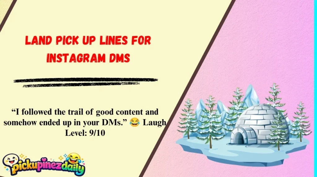 Land Pick Up Lines for Instagram DMsLand Pick Up Lines for Instagram DMs