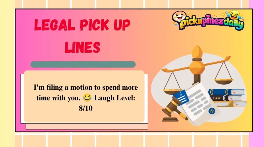 Legal Pick Up Lines