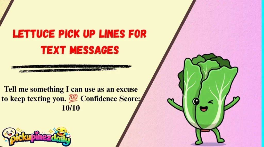 Lettuce Pick Up Lines for Text Messages