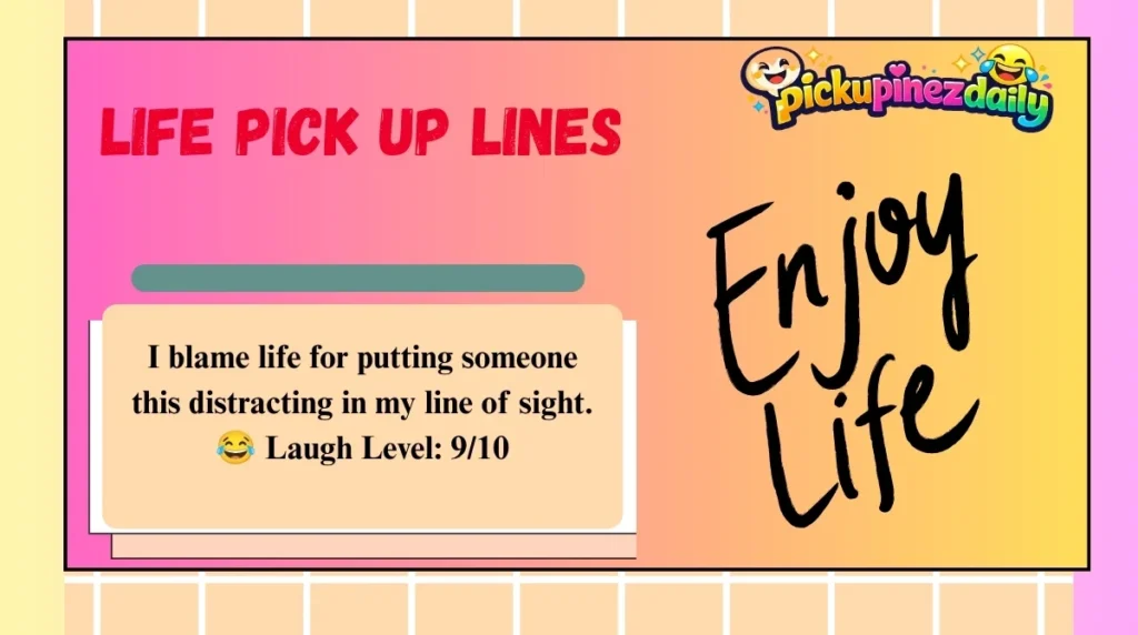 Life Pick Up Lines