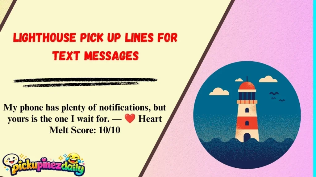 Lighthouse Pick Up Lines for Text Messages