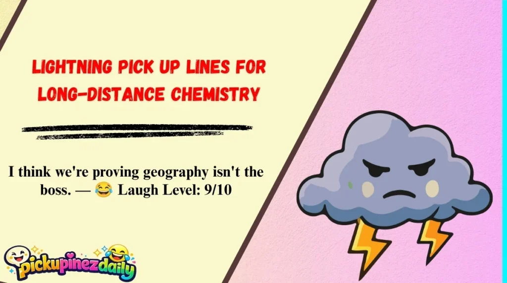 Lightning Pick Up Lines for Long-Distance Chemistry