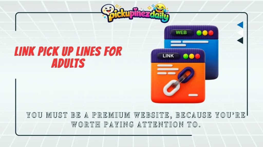 Link Pick Up Lines for Adults