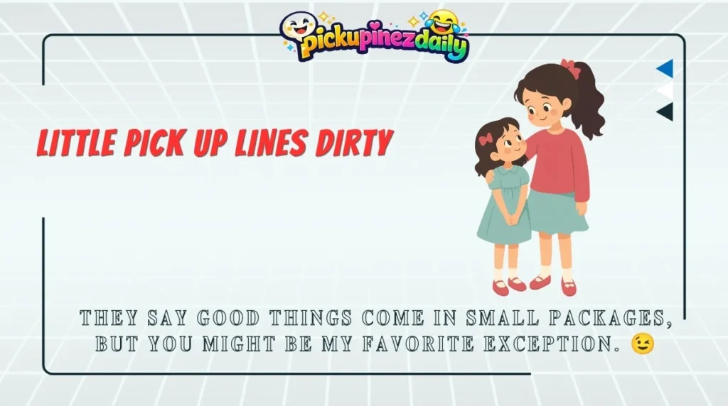 Little Pick Up Lines Dirty