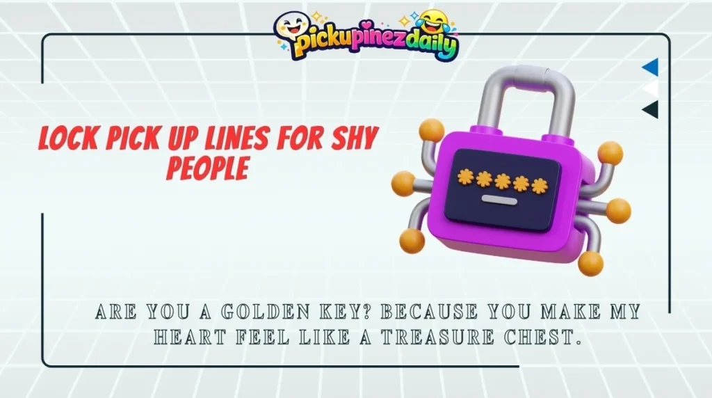 Lock Pick Up Lines for Shy People