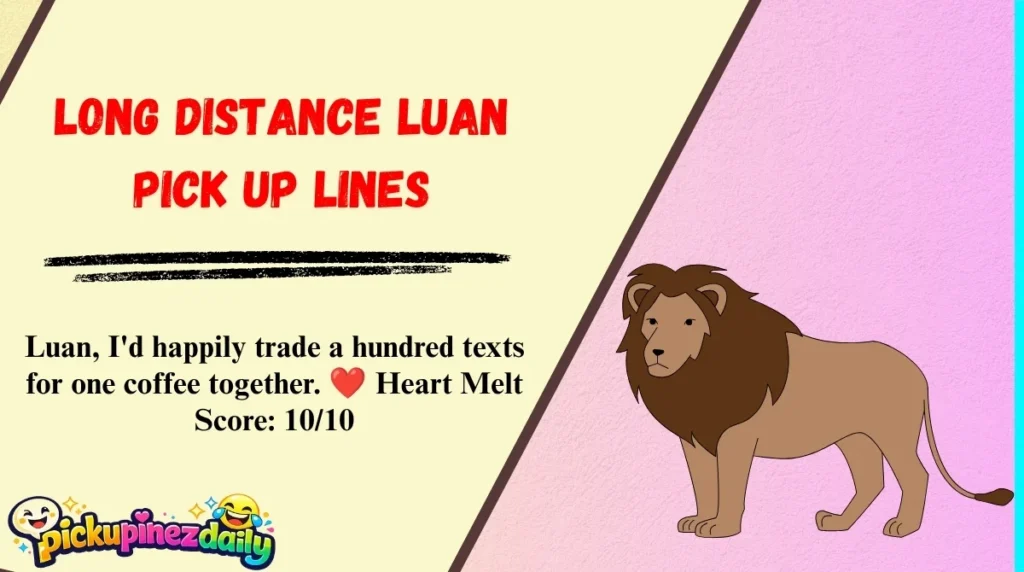 Long Distance Luan Pick Up Lines