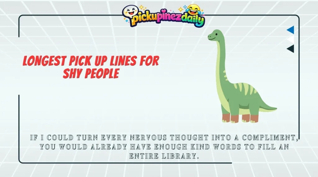Longest Pick Up Lines for Shy People