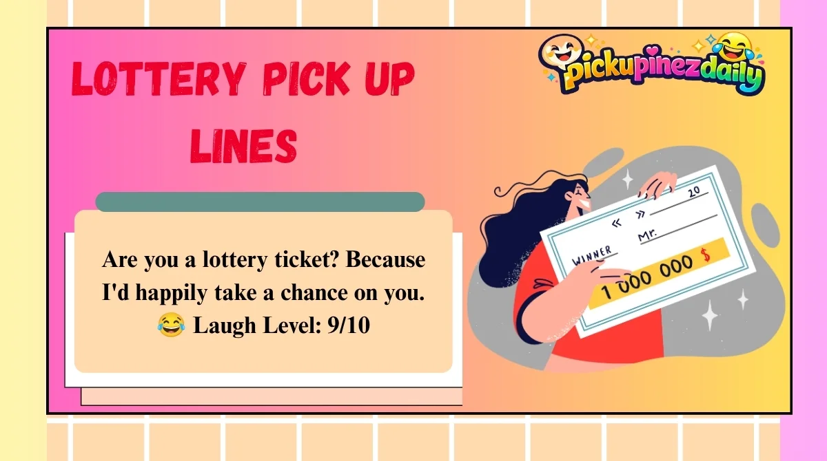 Lottery Pick Up Lines