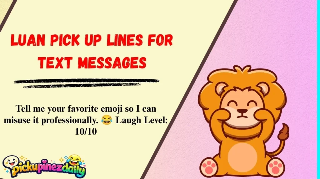 Luan Pick Up Lines for Text Messages