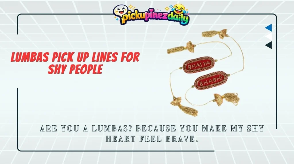 Lumbas Pick Up Lines for Shy People