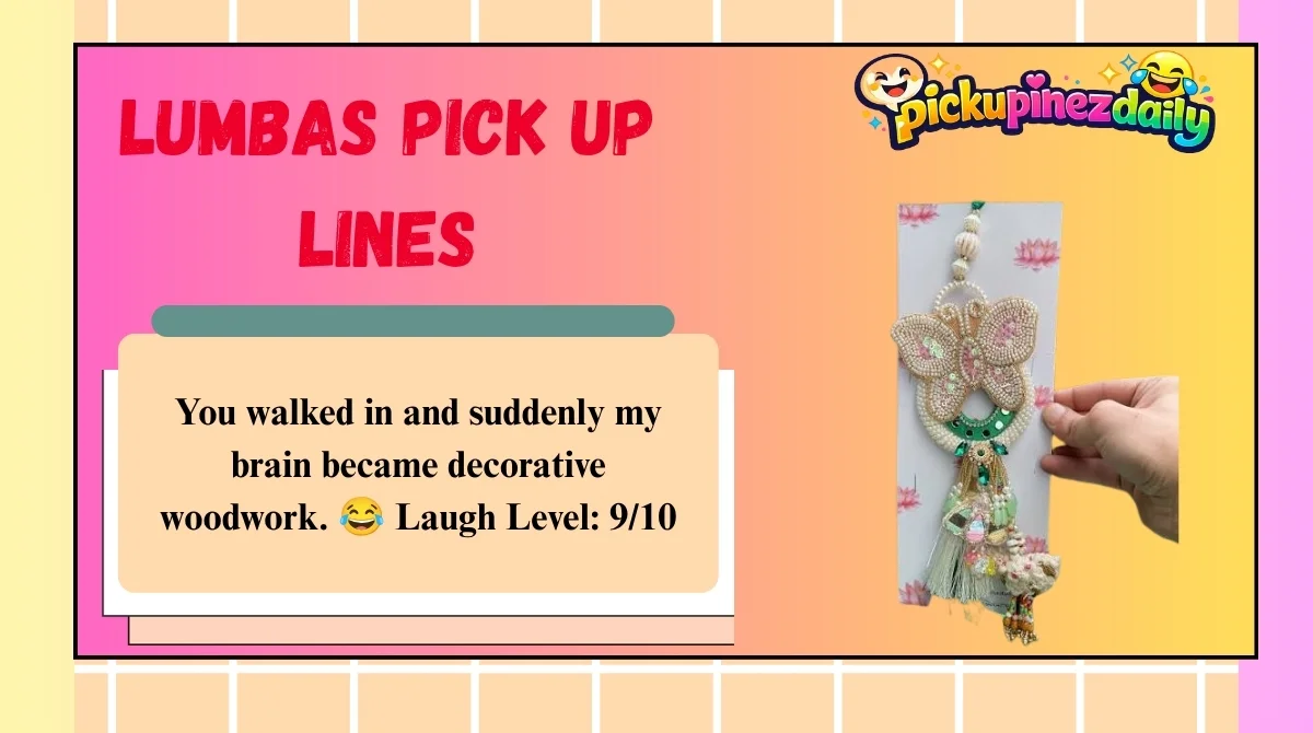 Lumbas Pick Up Lines