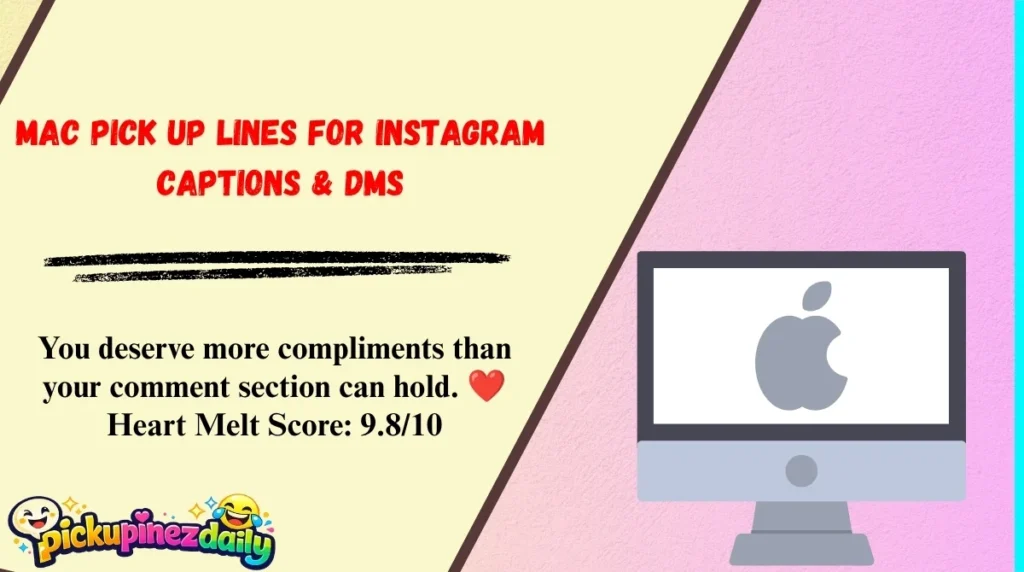 Mac Pick Up Lines for Instagram Captions & DMs