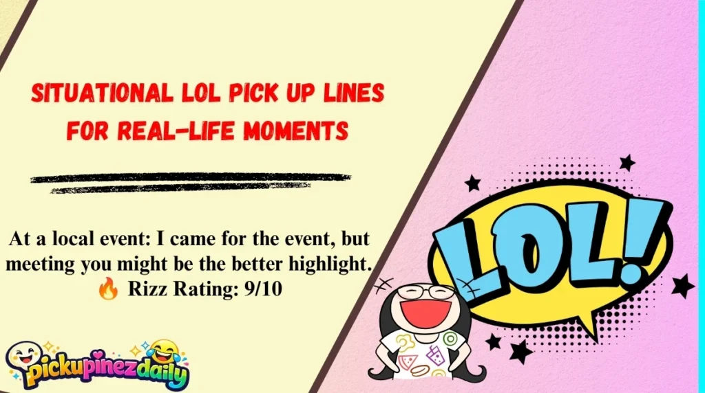 Situational LOL Pick Up Lines for Real-Life Moments