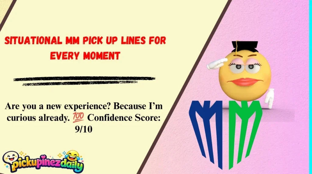 Situational MM Pick Up Lines For Every Moment