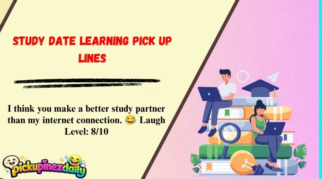Study Date Learning Pick Up Lines