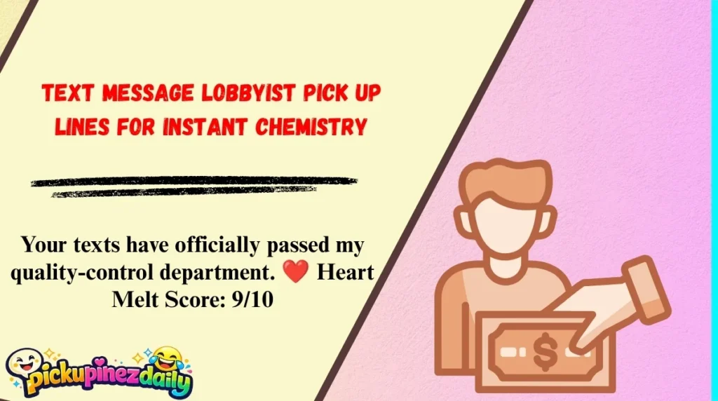 Text Message Lobbyist Pick Up Lines for Instant Chemistry