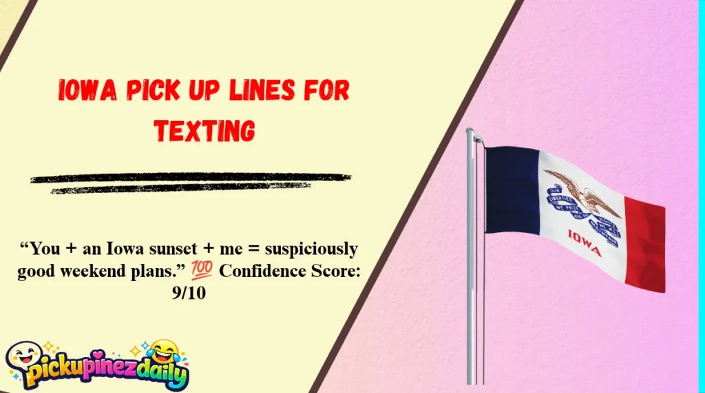 Iowa Pick Up Lines for Texting