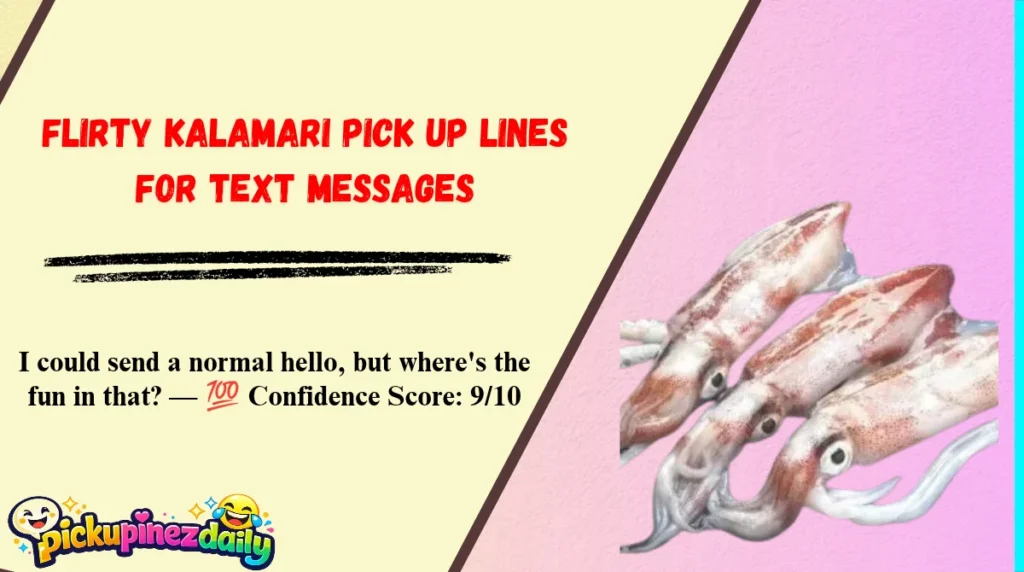 Flirty Kalamari Pick Up Lines for Text Messages