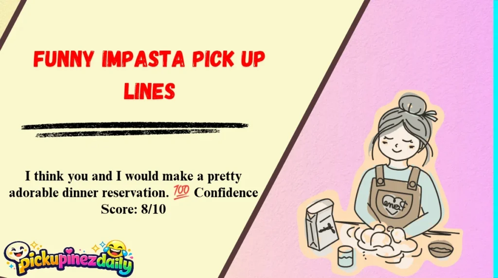 Funny Impasta Pick Up Lines