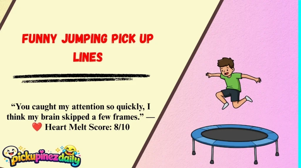 Funny Jumping Pick Up Lines