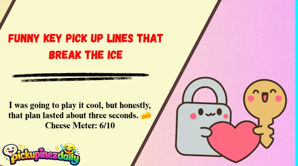 Funny Key Pick Up Lines That Break the Ice